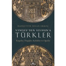 Daders Home Yenisey’den Seyhun’a Türkler: Kırgızlar, Türgişler, Karluklar ve Oğuzlar