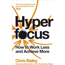 Daders Home Hyperfocus: How To Work Less To Achieve More: How To Work Less And Achieve More