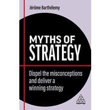 Daders Home Myths Of Strategy: Dispel The Misconceptions And Deliver A Winning Strategy