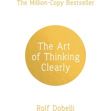 Daders Home The Art Of Thinking Clearly: Better Thinking, Better Decisions: The Secrets Of Perfect Decision-Making