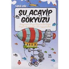 Daders Home Şu Acayip Gökyüzü: Gökyüzünün, Hayta Bilgisi ve Fen Bilgisi Kitaplarında Yazmayan, Çok Acayip Gerçekleri