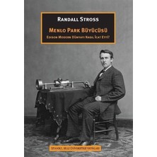 DMR Home Menlo Park Büyücüsü: Edison Modern Dünyayı Nasıl Icat Etti?