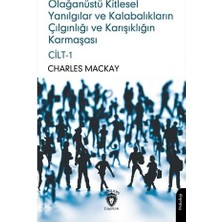 Ozcmax Olağanüstü Kitlesel Yanılgılar ve Kalabalıkların Çılgınlığı ve Karışıklığın Karmaşası Cilt - 1