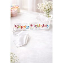 Deha Parti Kuşak Saten Happy Birthday Beyaz Üzeri Renkli Baskılı Doğum Günü