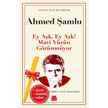 Kırmızı Kedi Yayınevi Alfa Kalem+Ey Aşk, Ey Aşk! Mavi Yüzün Görünmüyor (Ahmed Şamlu) Yeni Deneme Edebiyat Kitap