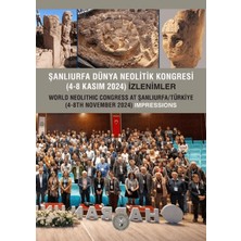 Arkeoloji ve Sanat Yayınları Şanlıurfa Dünya Neolitik Kongresi (4-8 Kasım 2024) Izlenimler