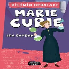 Ne Lazım Bana Marie Curie - Bilimin Dehaları