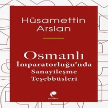 Bigelal Osmanlı Imparatorluğun Da Sanayileşme Teşebbüsleri