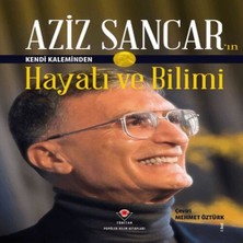 TeknoKapsül Aziz Sancar'ın Kendi Kaleminden Hayatı ve Bilimi