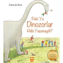 Trend Movira Peki Ya Dinozorlar Hala Yaşasaydı?