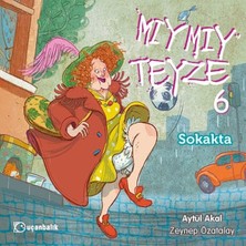 Binbir Göz Kitap Mıymıy Teyze 6 - Sokakta