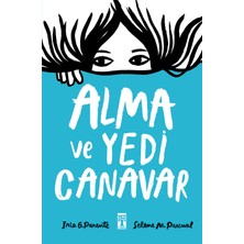 Genç Timaş Alma ve Yedi Canavar - Iria G. Parente, Selene M. Pascual 9 - 12 Yaş Çocuk Romanı Ciltsiz Türkçe