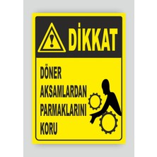 Tnk Market Uyarı Levhaları ''döner Aksamlardan Parmaklarını Koru'' 25X35 cm Folyo Sticker Uyarı Levhası