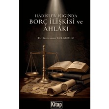 Kitap Dünyası Hadisler Işığında Borç Ilişkisi ve Ahlakı