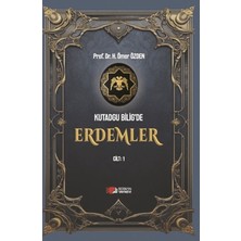 Kutadgu Bilig’de Erdemler Cilt 1