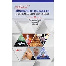 Geleneksel Tamamlayıcı Tıp Uygulamaları - Enerji Temelli Getat Uygulamaları