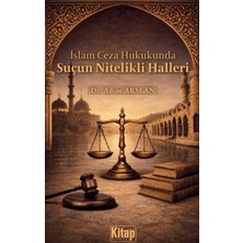 Kitap Dünyası Islam Ceza Hukukunda Suçun Nitelikli Halleri