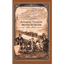 Kastamonu Vilayetine Muhacir Iskanı (1850-1900)