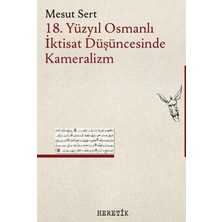 Heretik Yayınları 18. Yüzyıl Osmanlı Iktisat Düşüncesinde Kameralizm