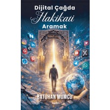 Kadim Dijital Çağda Hakikati Aramak