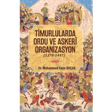 Timurlarda Ordu ve Askeri Organizasyon (1370 - 1447)