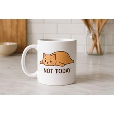 Toptan Bulurum Not Today Yazılı Sevimli Kedi Tasarımlı Kupa Model 217 Baskılı Seramik Kahve Kupası