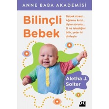 Bilinçli Bebek - Aletha J. Solter Doğan Kitap Yayın Evi ile Bilimsel İnceleme ve Anne Baba Akademisi