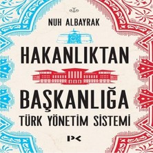 Beei Hakanlıktan Başkanlığa : Türk Yönetim Sistemi