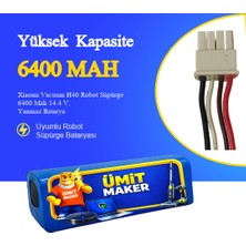 Ümit Maker Xiaomi Vacuum H40 Robot Süpürge 6400 Mah 14.4 V, Yanmaz Batarya – Orjinal Uyumlu Uzun Ömürlü, Yüksek Performans Pil