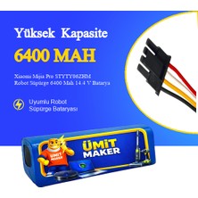 Ümit Maker Xiaomi Mijia Pro STYTY06ZHM Robot Süpürge 6400 Mah 14.4 V Batarya – Orjinal Uyumlu Uzun Ömürlü, Yüksek Performans Pil