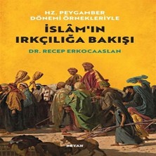 Beei Hz. Peygamber Dönemi Örnekleriyle Islam'ın Irkçılığa Bakışı