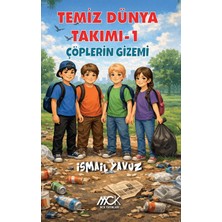 MCK Yayınları Temiz Dünya Takımı 1 - Çöplerin Gizemi