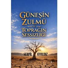 Son Adım Yayınları Güneşin Zulmü ve Toprağın Sessizliği