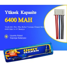 Ümit Maker Yeedi M12 Pro+ Plus Robot Vacuum Cleaner Robot Süpürge 6400 Mah 14.4V Batarya – Orjinal Uyumlu Uzun Ömürlü