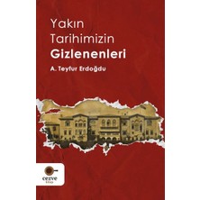 Esranın Dünyası Yakın Tarihimizin Gizlenenleri
