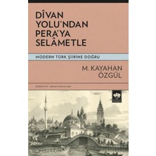 Esranın Dünyası Divan Yolu’ndan Pera’ya Selametle
