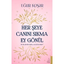 Esranın Dünyası Her Şeye Canını Sıkma Ey Gönül