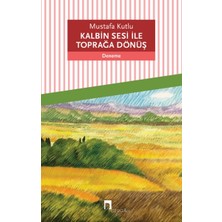 Esranın Dünyası Kalbin Sesi ile Toprağa Dönüş