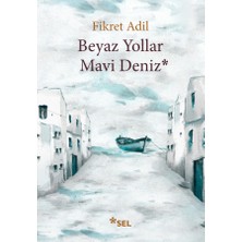 Esranın Dünyası Beyaz Yollar Mavi Deniz