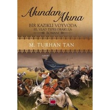 Akından Akına Bir Kazıklı Voyvoda -Iıı. Vlad Tepeş Drakula- Romanı