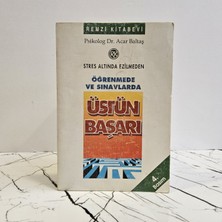 Remzi Kitabevi Stres Altında Ezilmeden Öğrenmede ve Sınavlarda Üstün Başarı ( 2. El Kitap )