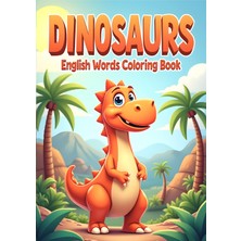 Jüpiter Çocuk Yayınları Dinozor Boyama Kitabı – Ingilizce Dinozor Isimleri ve Türkçe Okunuşlu | 4-8 Yaş Eğitici Çocuk Boyama Kitabı | 24 Sayfa A4 Büyük Boy