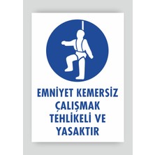 Tnk Market Uyarı Levhaları ''emniyet Kemersiz Çalışmak Tehlikeli ve Yasaktır'' 25X35 cm Pvc Tabela Uyarı Levhası