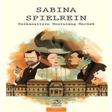 Sabina Spielrein - Psikan Unutulmuş Öncüsü