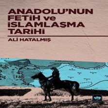 Balkan Grup Anadolu’nun Fetih ve Islamlaşma Tarihi