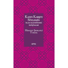 Kitabevimden Kadın Karşıtı Söylemin Islam Geleneğindeki Izdüşümleri - Ciltsiz