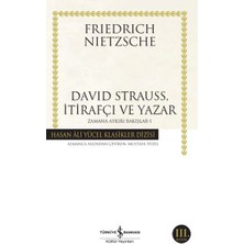 İş Bankası Kültür Yayınları David Strauss, Itirafçı ve Yazar - Zamana Aykırı Bakışlar 1 - Hasan Ali Yücel Klasikleri