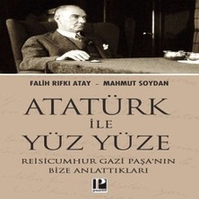 Alvera Atatürk Ile Yüz Yüze Reisicumhur Gazi Paşa’nın Bize Anlattıkları