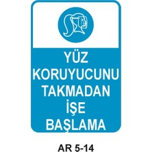 Outdoor One YÜZ KORUYUCUNU TAKMADAN İŞE BAŞLAMA KADIN FİGÜRLÜ İŞ GÜVENLİĞİ UYARI LEVHASI 1 ADET PVC 21 X 29CM
