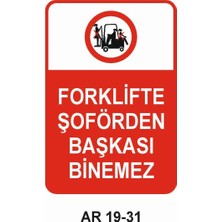 Outdoor One FORKLİFTE ŞOFÖRDEN BAŞKASI BİNEMEZ KADIN FİGÜRLÜ İŞ GÜVENLİĞİ UYARI LEVHASI 1 ADET PVC 21 X 29CM